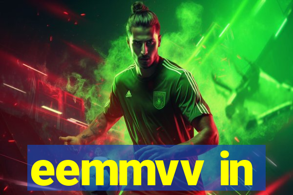 eemmvv in